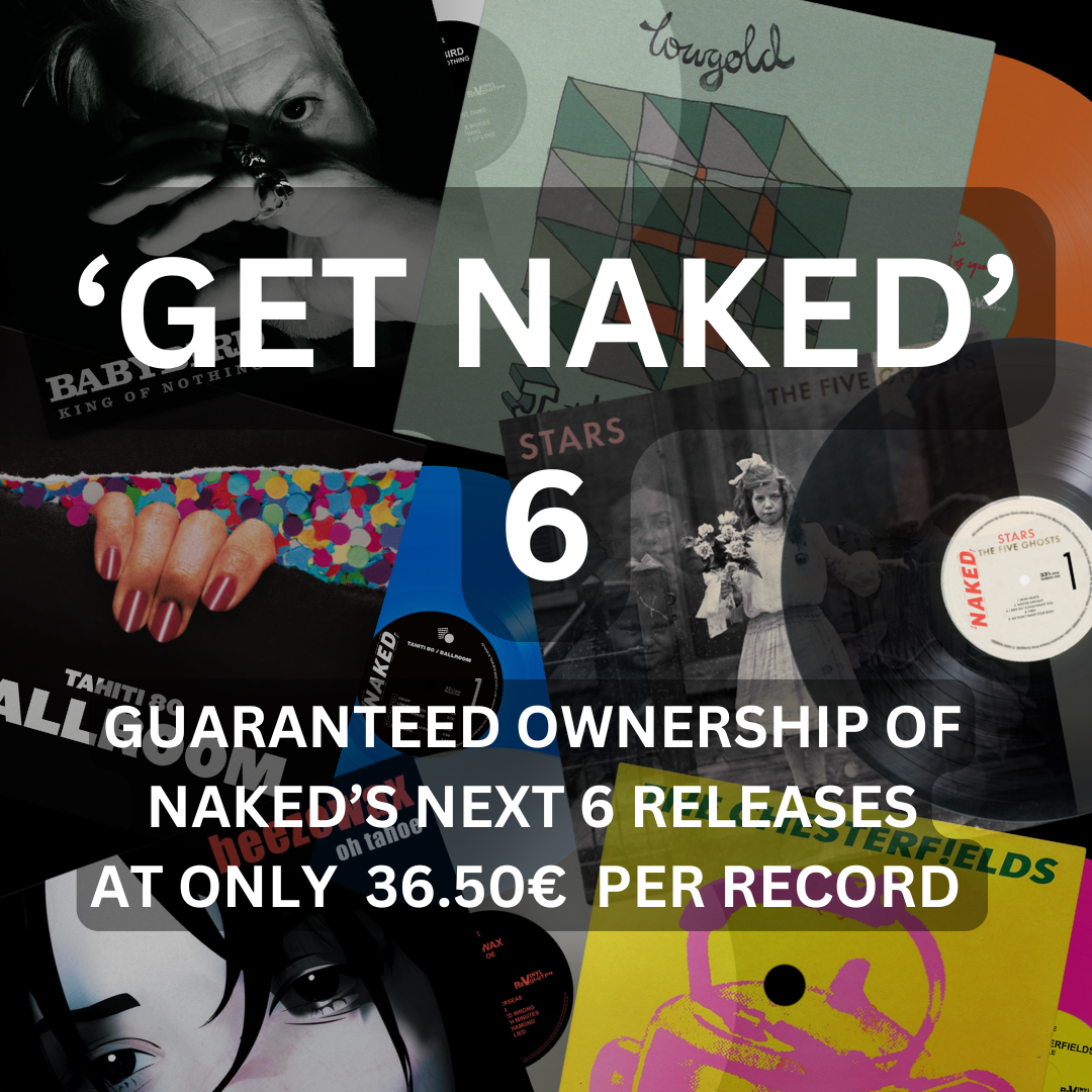 'GET NAKED 6' - NEXT 6 RELEASES FOR 36.50€ PER RECORD (219€ TOTAL)