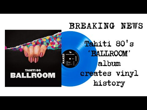 Tahiti 80 'Ballroom' - 500 Hand Numbered Albums with bonus track
